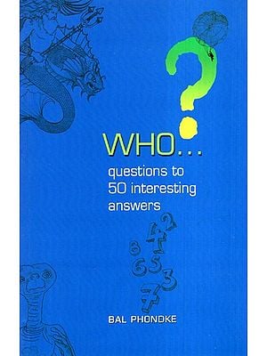 Who ? Questions to 50 Interesting Answers
