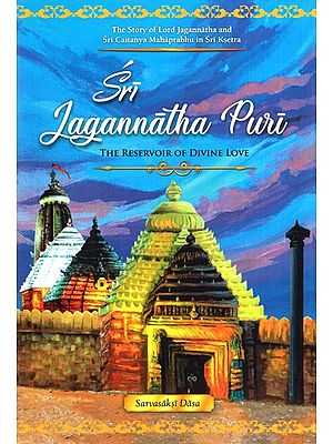Sri Jagannatha Puri - The Reservoir of Divine Love (A Big Book)