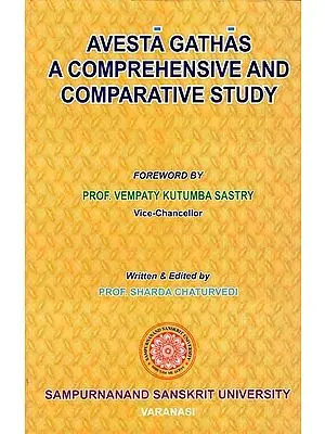 Avesta Gathas A Comprehensive and Comparative Study