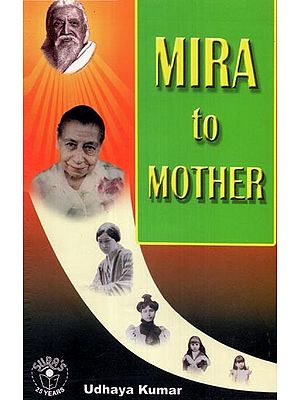 Mira to Mother (A Journey of Mind to Divine)