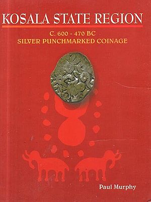 Kosala State Region : C. 600 - 470 BC Silver Punchmarked Coinage
