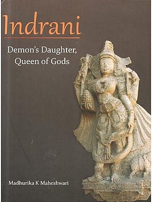 Indrani : Demon's Daughter, Queen of Gods