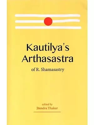 Kautilya's Arthasastra of R. Shamasastry
