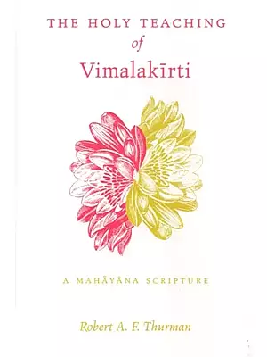 The Holy Teaching of Vimalakirti- A Mahayana Scripture