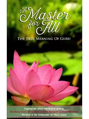 A Master For All- The True Meaning of Guru