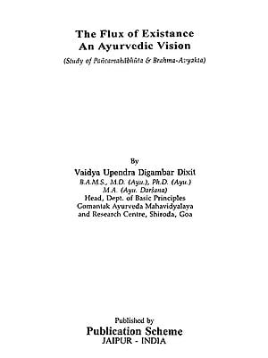 The Flux of Existance An Ayurvedic Vision (Study of Pancamahabhuta & Brahma-Avyakta)
