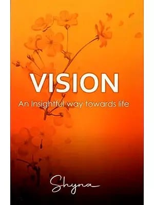 Vision- An Insightful Way Towards Life