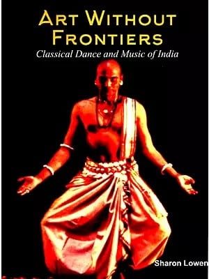 Art Without Frontiers - Classical Dance and Music of India