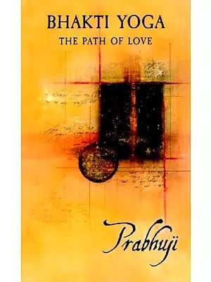 Bhakti Yoga - The Path of Love