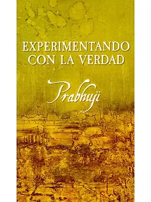Experimentando Con La Verdad - Experimenting With the Truth   (Spanish)