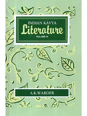 Indian Kavya Literature : The Ways of Originality - Bana To Damodaragupta (Volume - 4)
