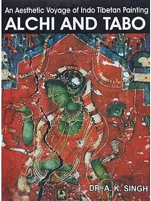 An Aesthetic Voyage of Indo Tibetan Painting : Alchi and Tabo