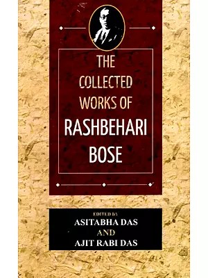 The Collected Works of Rashbehari Bose