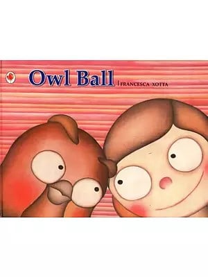 Owl Ball (A Pictorial Book)