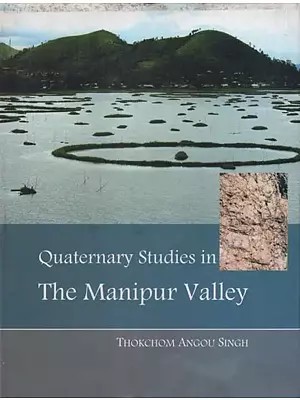Quaternary Studies in The Manipur Valley