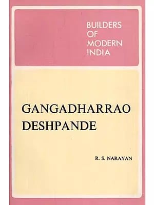 Builders of Modern India - Gangadhar Rao Deshpande