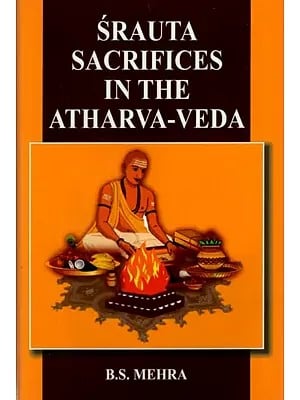 Srauta Sacrifices in The Atharva -Veda