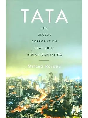 Tata- The Global Corporation that Built Indian Capitalism