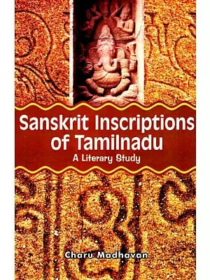 Sanskrit Inscriptions of Tamilnadu (A Literary Study)