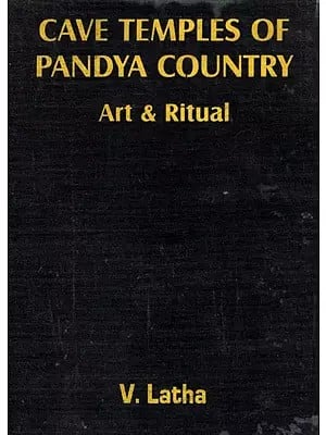 Cave Temples of Pandya Country - Art and Ritual (With Special Reference to Putukkottai Region)