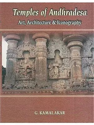 Temples of Andhradesa Art Architecture & Iconography : With Special Reference to Renandu (Cuddapah) Region