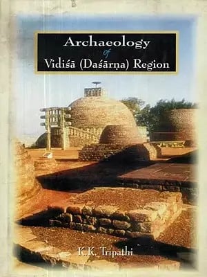 Archaeology of Vidisa (Dasarna) Region