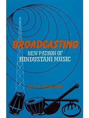 Broadcasting : New Patron of Hindustani Music