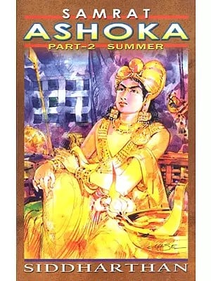 Samrat Ashoka - Summer (Part-2)