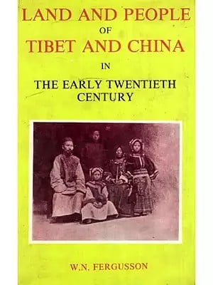 Land and People of Tibet and China  in The Early Twentieth Century