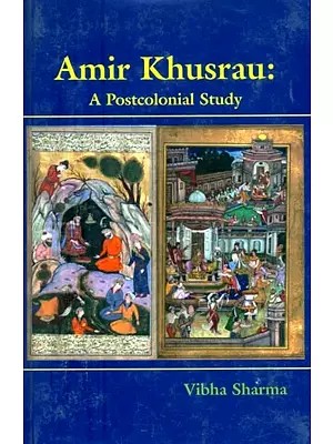 Amir Khusrau: A Postcolonial Study