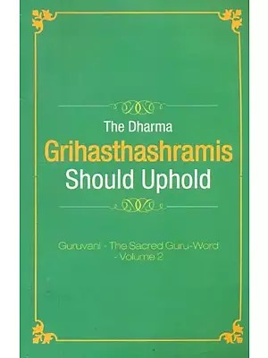 The Dharma Grihasthashramis Should Uphold
