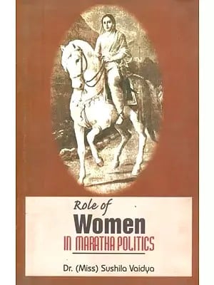 Role of Women in Maratha Politics (1620-1752 A.D.)