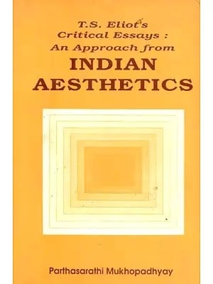 T.S. Eliot's Critical Essays : An Approach from Indian Aesthetics