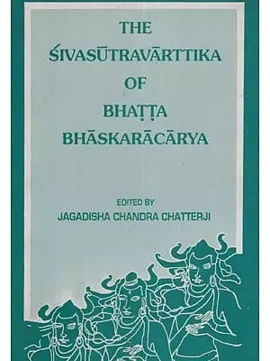 The Siva Sutra Varttika of Bhatta Bhaskaracarya