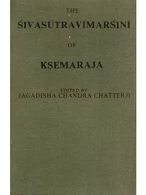 The Sivasutravimarsini of Ksemaraja