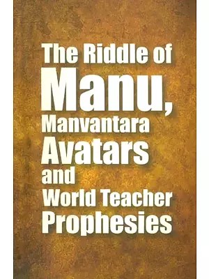 The Riddle of Manu, Manvantara Avataras and World Teacher Prophesies