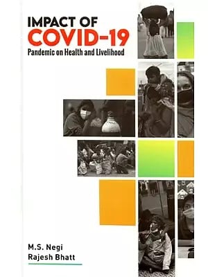 Impact of Covid- 19 Pandemic on Health and Livelihood