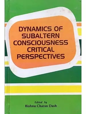 Dynamics Of Subaltern Consciousness Critical Perspectives