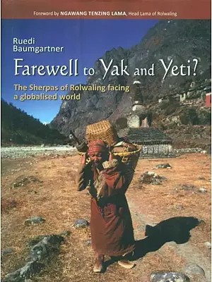 Farewell to Yak and Yeti ? - The Sherpas of Rolwaling Facing a Globalised World