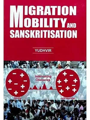 Migration Mobility and Sanskritisation