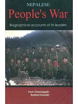 Nepalese People's War- Biographical Accounts of its Leaders