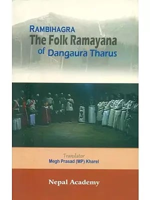Rambihagra- The Folk Ramayana of Dangaura Tharus