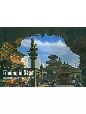 Filming in Nepal- The Ultimate Travel Guide to Film Sites (Part-I)