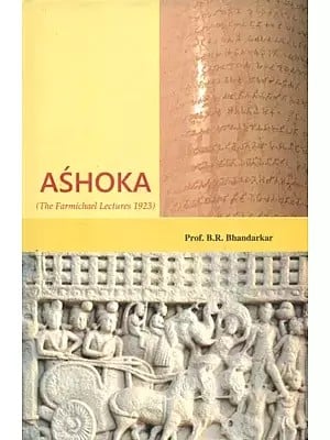 Ashoka- The Farmichael Lectures 1923