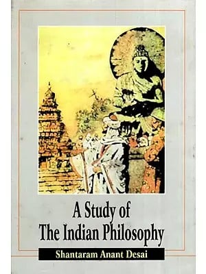 A Study of the Indian Philosophy