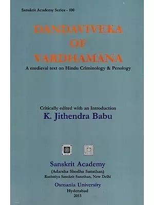 Dandaviveka of Vardhamana (A Medieval Text on Hindu Criminology & Penology)