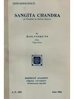 Sangita Chandra (A Treatise on Indian Dance) By Suklapandita Alias Vipradasa ( An Old and Rare Book)