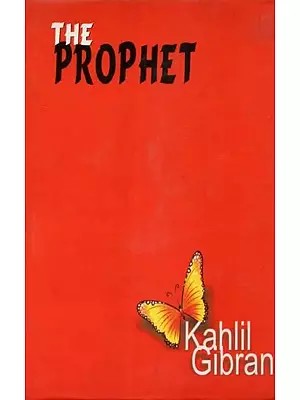 The Prophet (A Prose Poetry by Khalil Gibran)