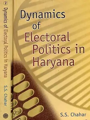 Dynamics of Electoral Politics in Haryana (Set of Two Volumes)