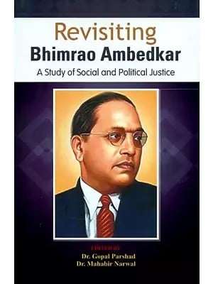 Revisiting Bhimrao Ambedkar- A Study of Social and Political Justice